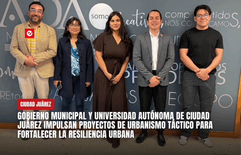 Gobierno Municipal y Universidad Autónoma de Ciudad Juárez impulsan proyectos de urbanismo táctico para fortalecer la resiliencia urbana