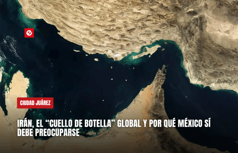 Irán, el “cuello de botella” global y por qué México sí debe preocuparse