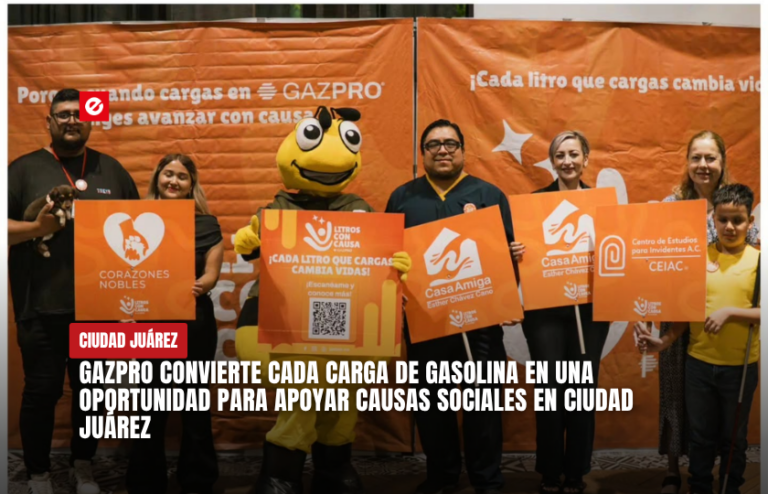 Gazpro convierte cada carga de gasolina en una oportunidad para apoyar causas sociales en Ciudad Juárez