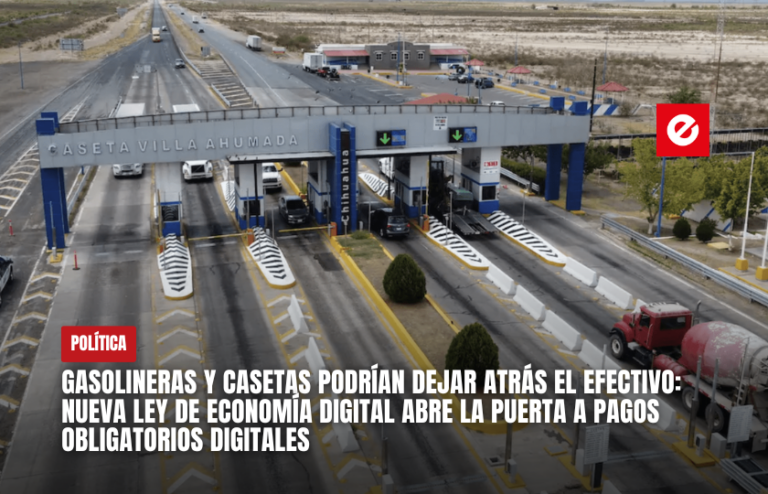 Gasolineras y casetas podrían dejar atrás el efectivo: nueva Ley de Economía Digital abre la puerta a pagos obligatorios digitales