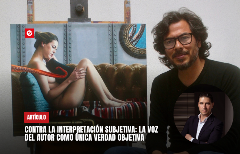 Contra la interpretación subjetiva: La voz del autor como única verdad objetiva